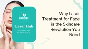 Laser Treatment for Face